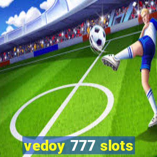 vedoy 777 slots